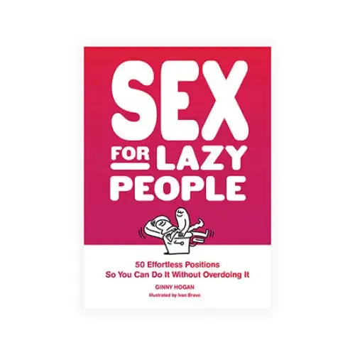 Hachette Book Group Male Sex Toys Sex for Lazy People 50 Effortless Positions So You Can Do It Without Overdoing It Hachette Book Group Male Sex Toys Sex for Lazy People 50 Effortless Positions So You Can Do It Without Overdoing It